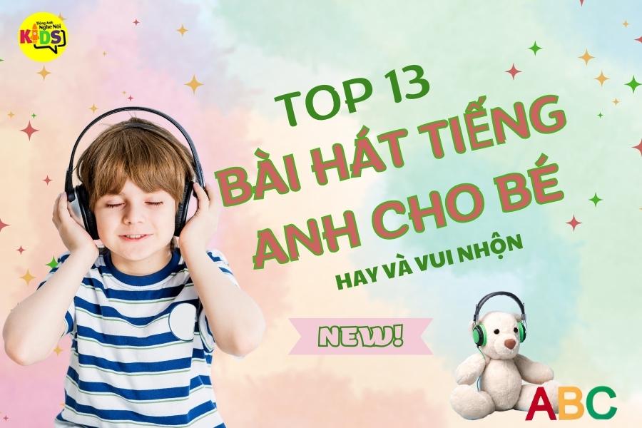 Top bài hát tiếng Anh trẻ em được yêu thích nhất 2024
