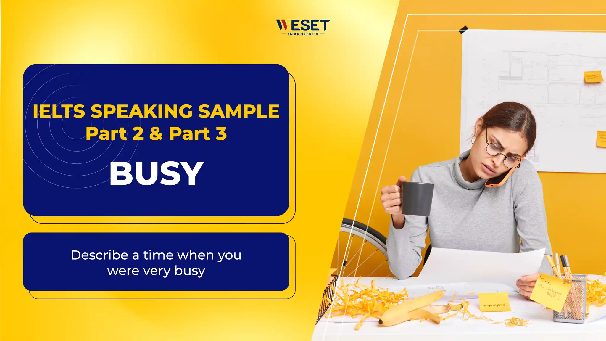 IELTS Speaking: Busy time - Part 2 & 3 | Bài mẫu + Từ vựng