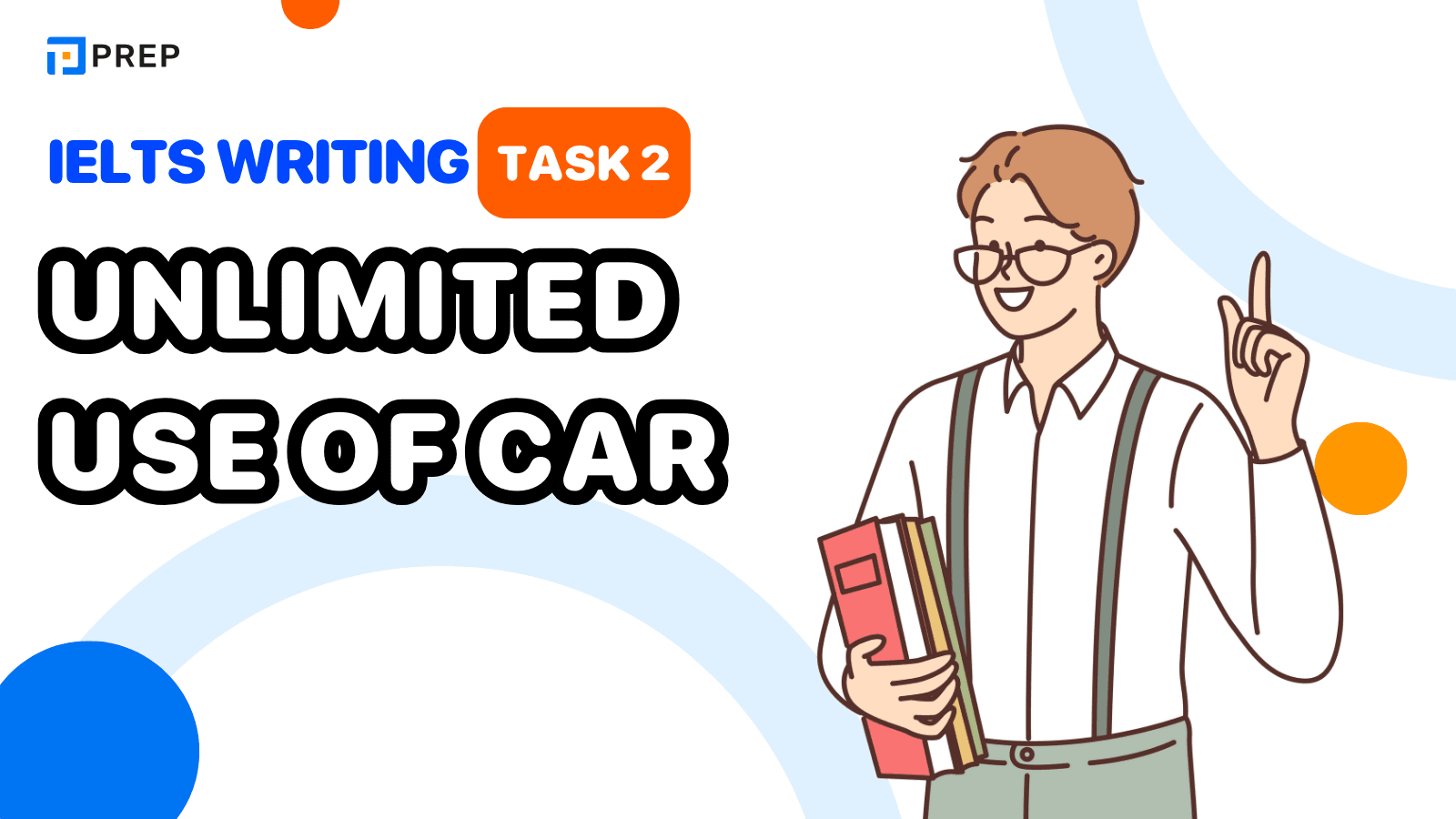 Giải đề Writing Task 2 (Unlimited use of car - Problems & Opinions)