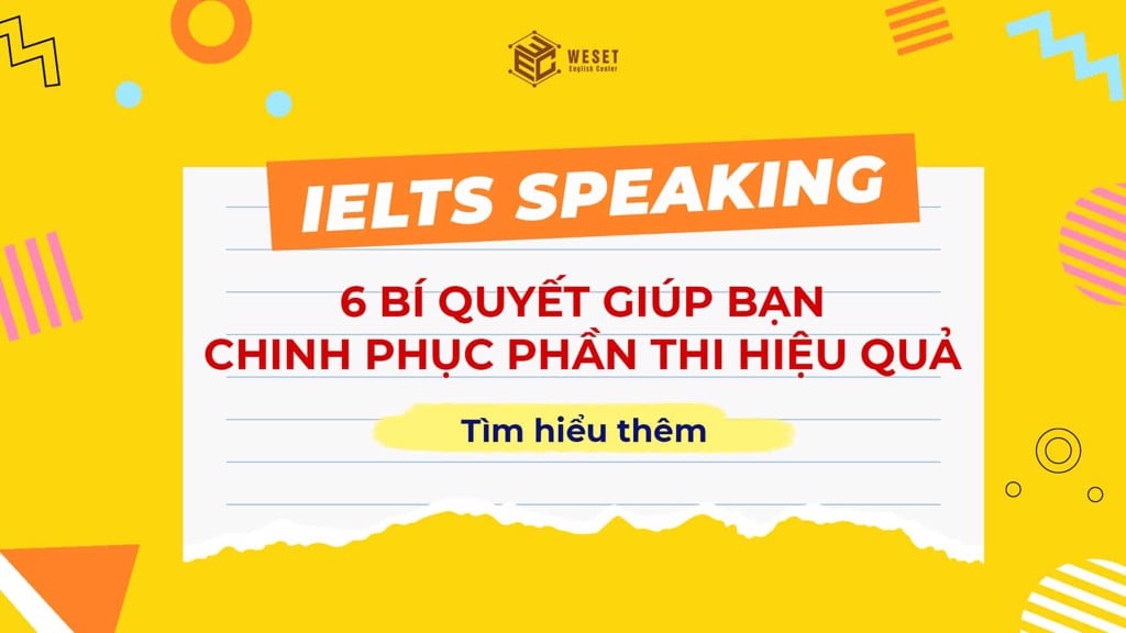 IELTS Speaking: Bí quyết chinh phục 3 parts phần thi nói