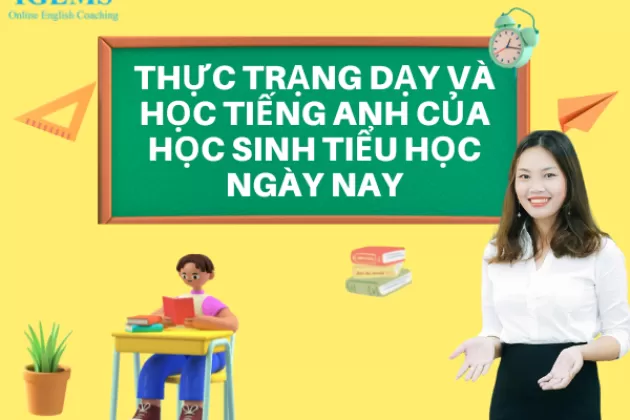 Thực trạng dạy và học tiếng Anh tiểu học: Giải pháp nào hiệu quả?