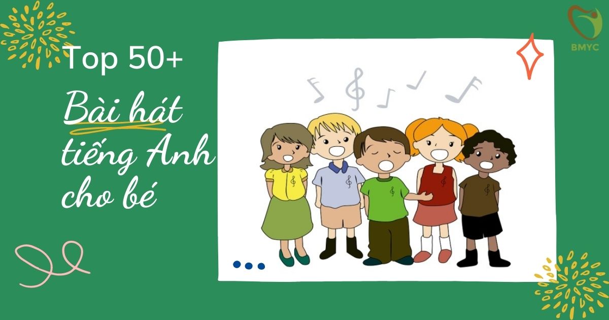 Những bài hát tiếng anh hay dành cho trẻ em ở tuổi nào? Danh sách theo lứa tuổi