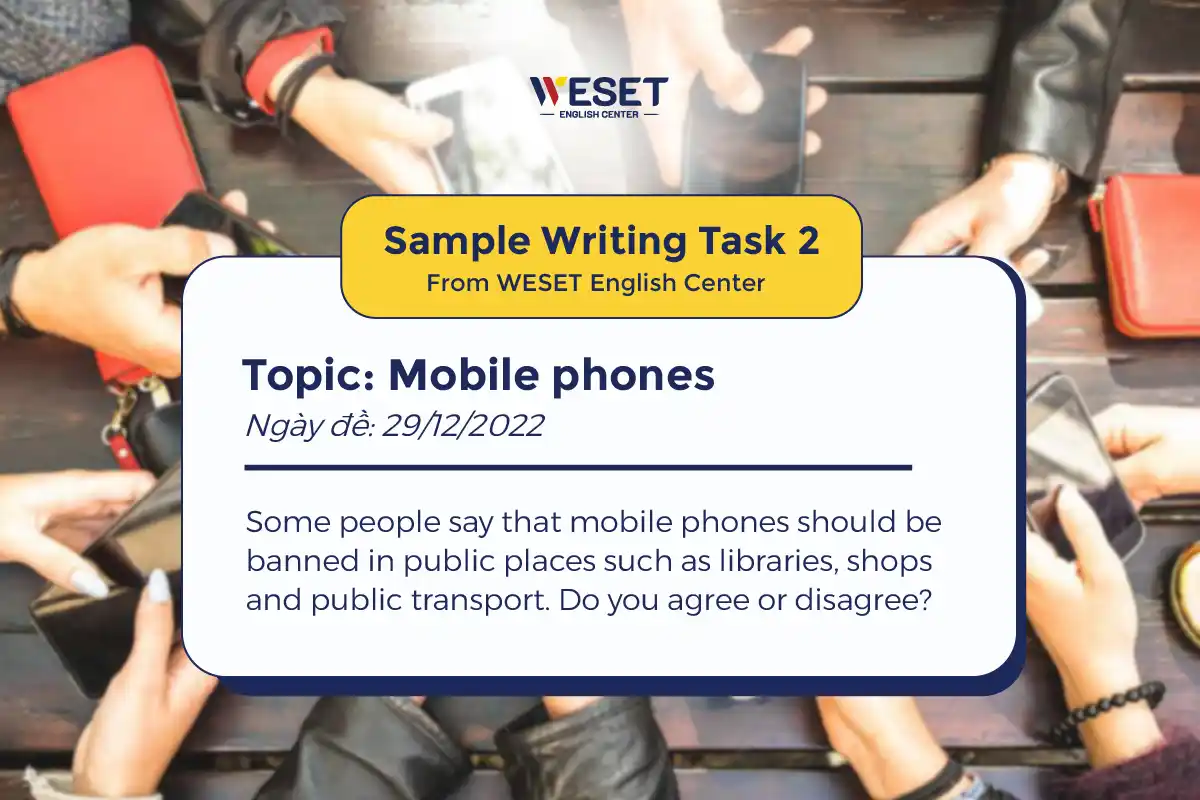 Giải đề mẫu Writing Task 2 | Chủ đề: Mobile phones