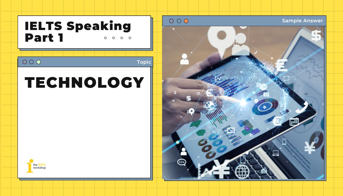 IELTS Speaking Technology & Science: Từ vựng & Bài mẫu Part 1, 2, 3