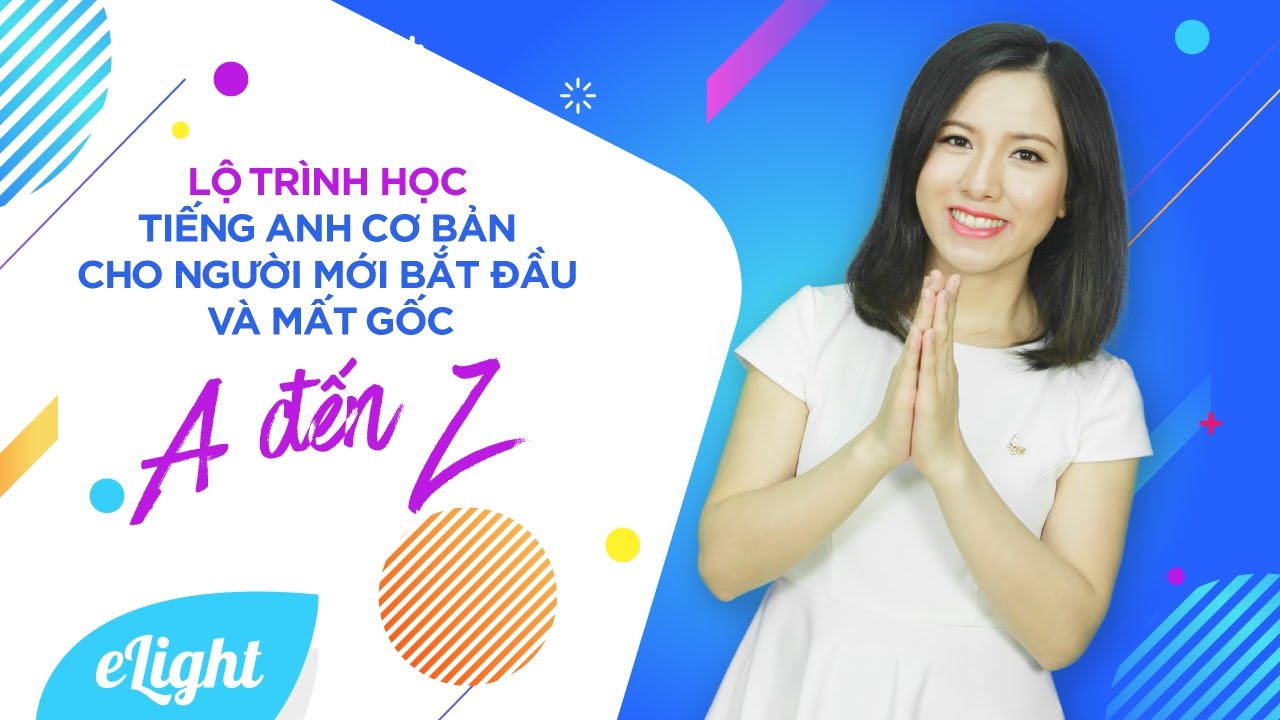 Học tiếng Anh cơ bản cho người mới bắt đầu: Mẹo và lộ trình hiệu quả