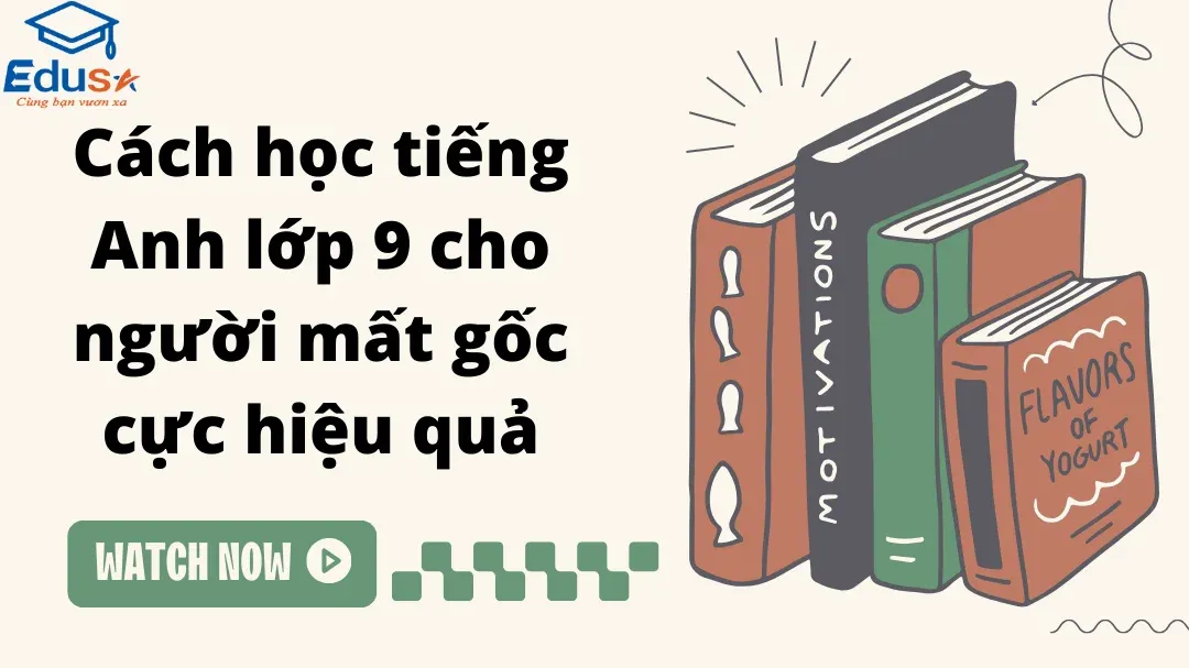 Tiếng anh 9: Học sao cho giỏi (Mẹo hay đây)
