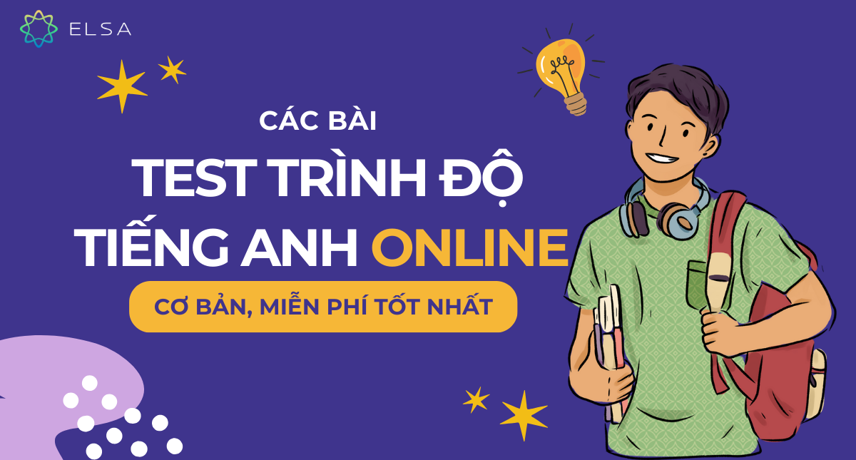 Kiểm tra tiếng Anh cho người lớn: Các bài test online phổ biến