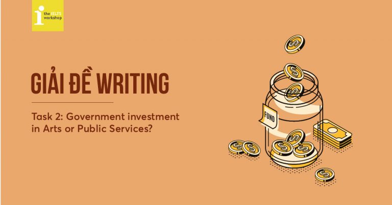 Giải đề mẫu Writing Task 2 - Ngày đề 27/12/2022 | Chủ đề: Government investment