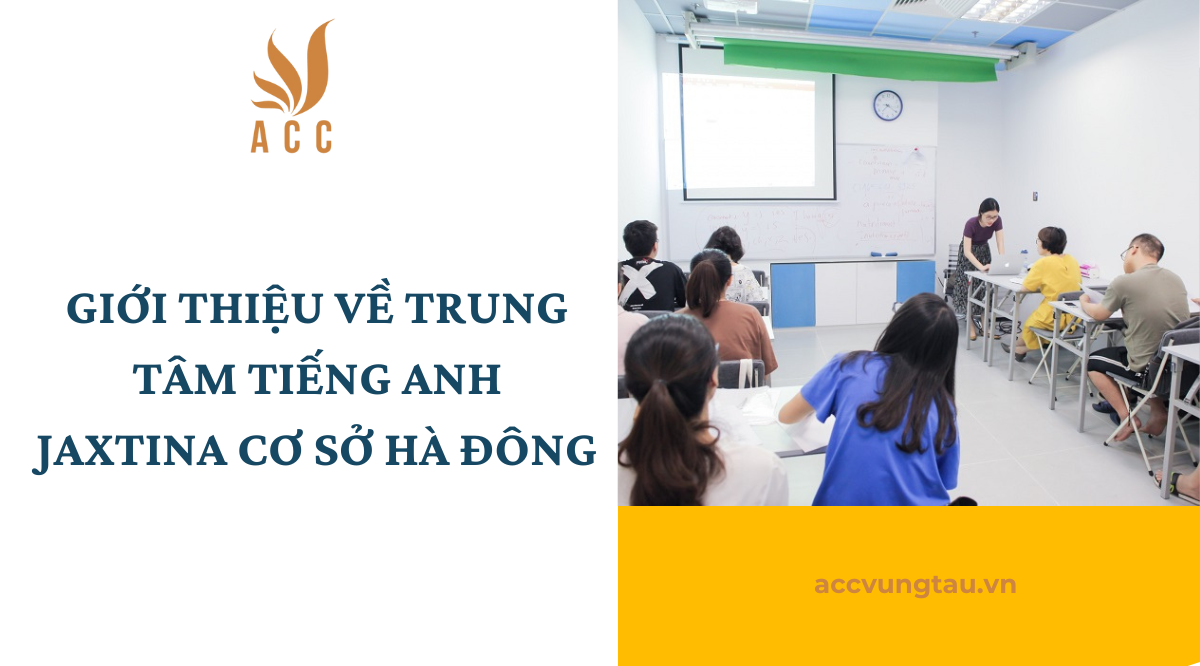 Trung tâm tiếng Anh Jaxtina cơ sở Hà Đông có gì đặc biệt? Lý do bạn nên chọn học ở đây.