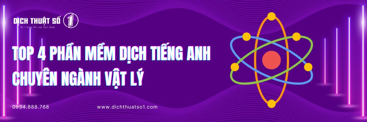 Chọn phần mềm dịch tiếng Anh chuyên ngành Vật Lý: (So sánh các phần mềm tốt nhất)