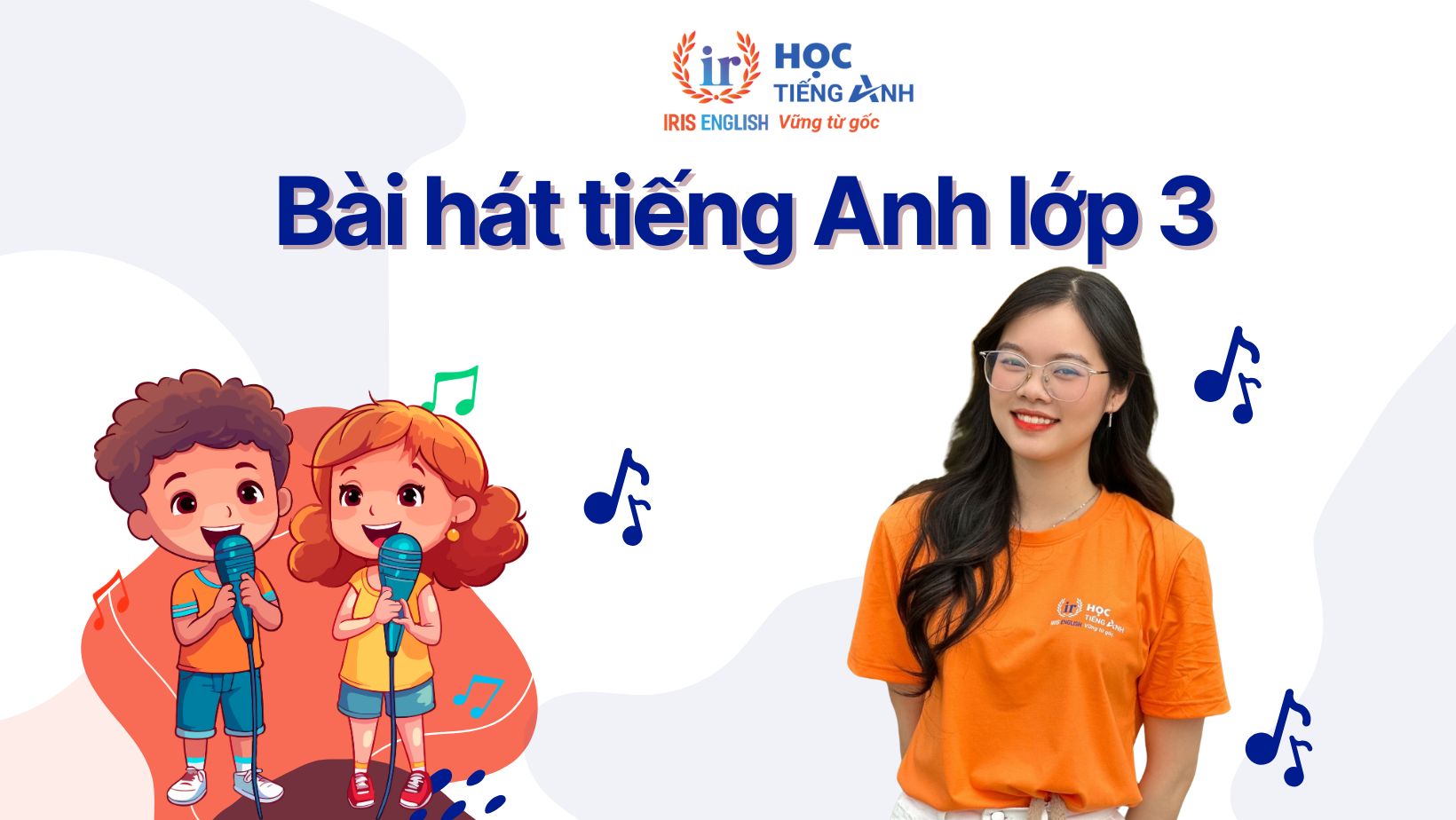 Tìm bài hát tiếng Anh cho trẻ em lớp 3 ở đâu? Tổng hợp nguồn nhạc hay cho bé!