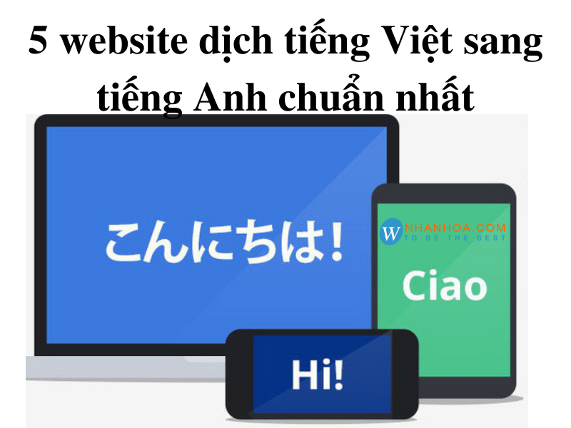 Tìm trang web dịch tiếng việt sang tiếng anh miễn phí mà vẫn chất lượng cao.