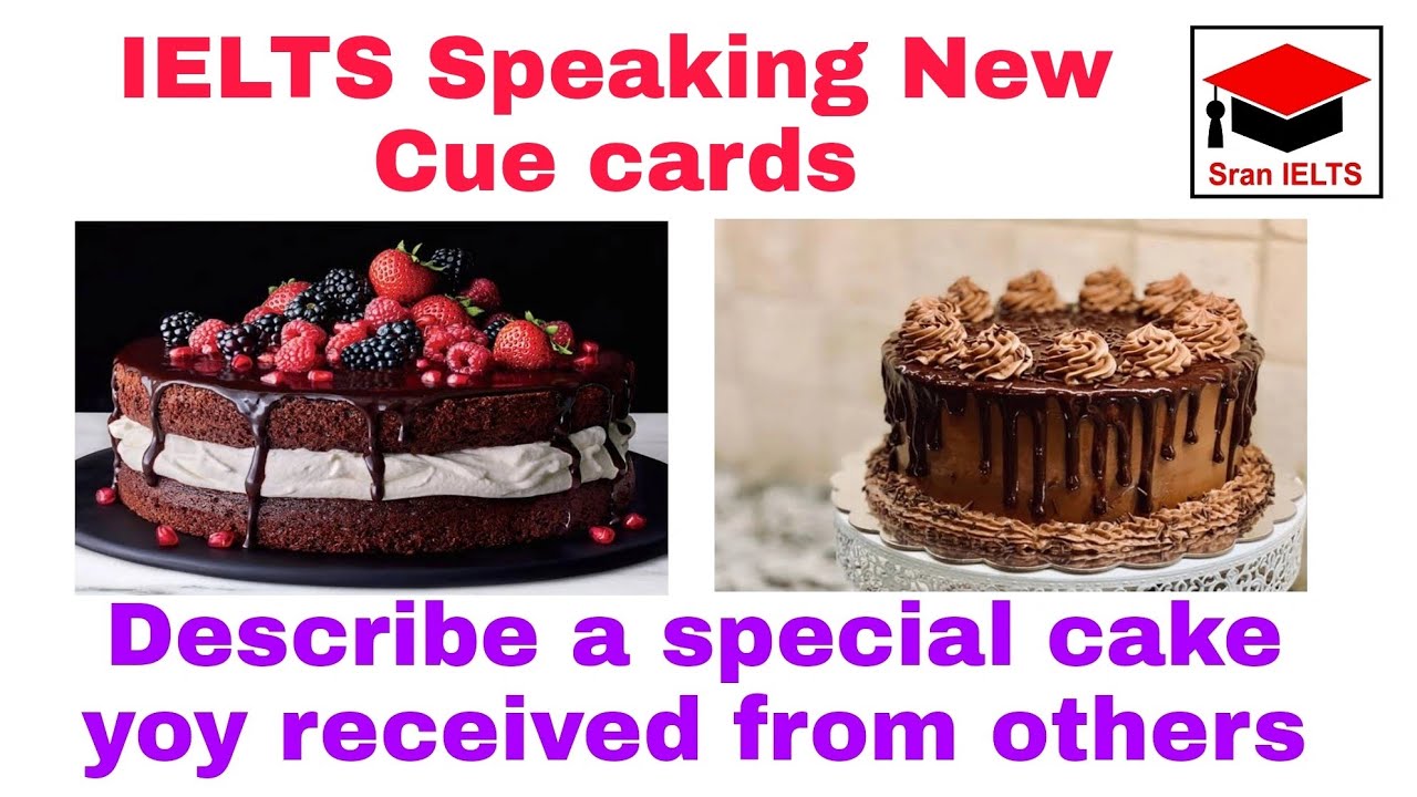 IELTS Speaking: Describe a special cake you receive from others