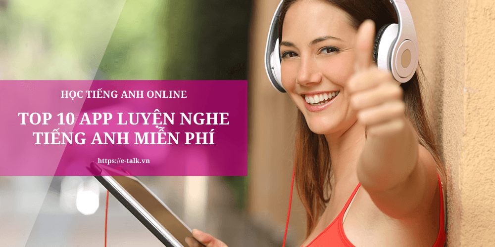 Luyện nghe nói tiếng anh online miễn phí có thật sự giúp bạn giỏi hơn không?