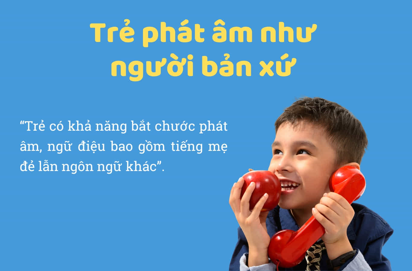 Học phát âm tiếng anh cho trẻ em sớm có lợi gì? Khám phá ngay những ưu điểm.