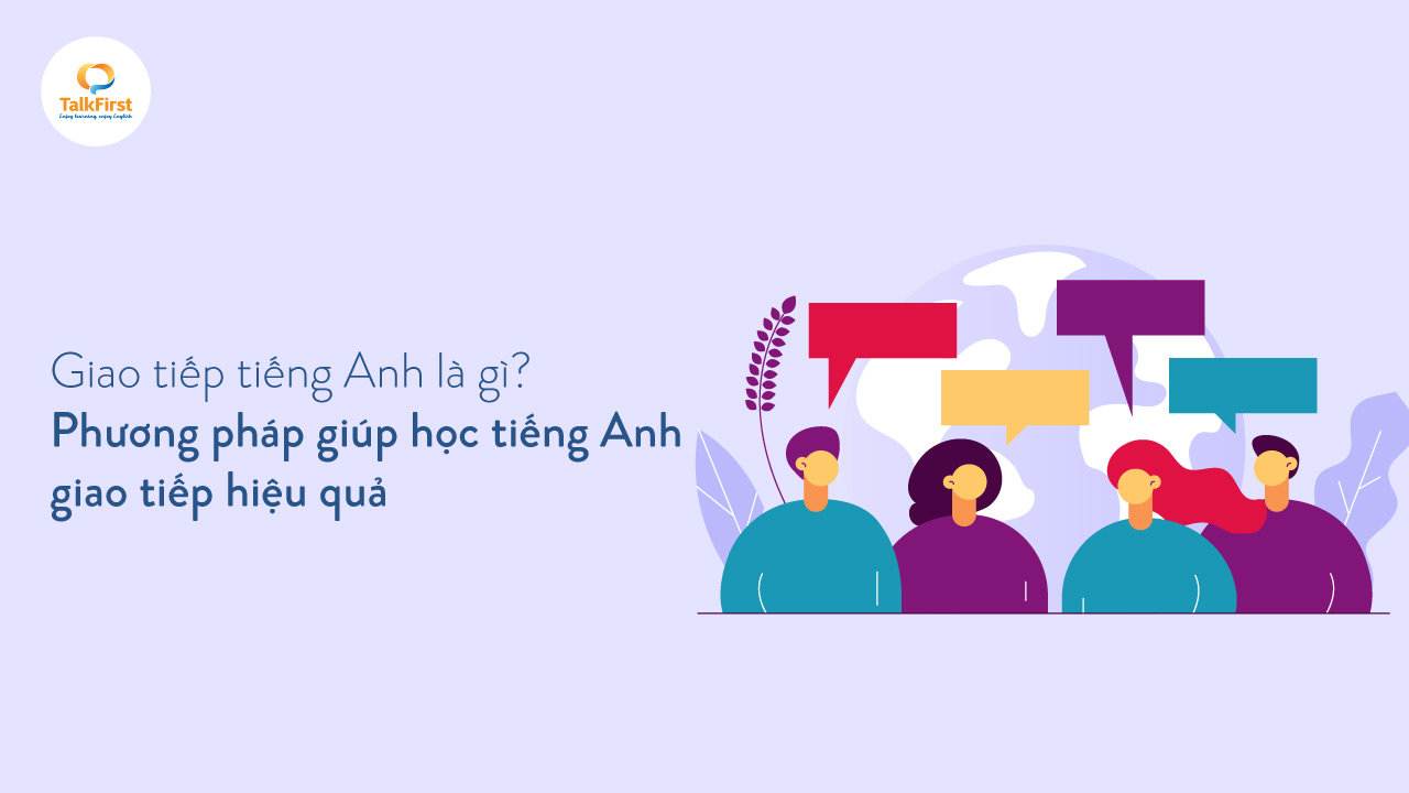 Lý thuyết chức năng giao tiếp trong tiếng Anh: Phương pháp học và thực hành giao tiếp hiệu quả