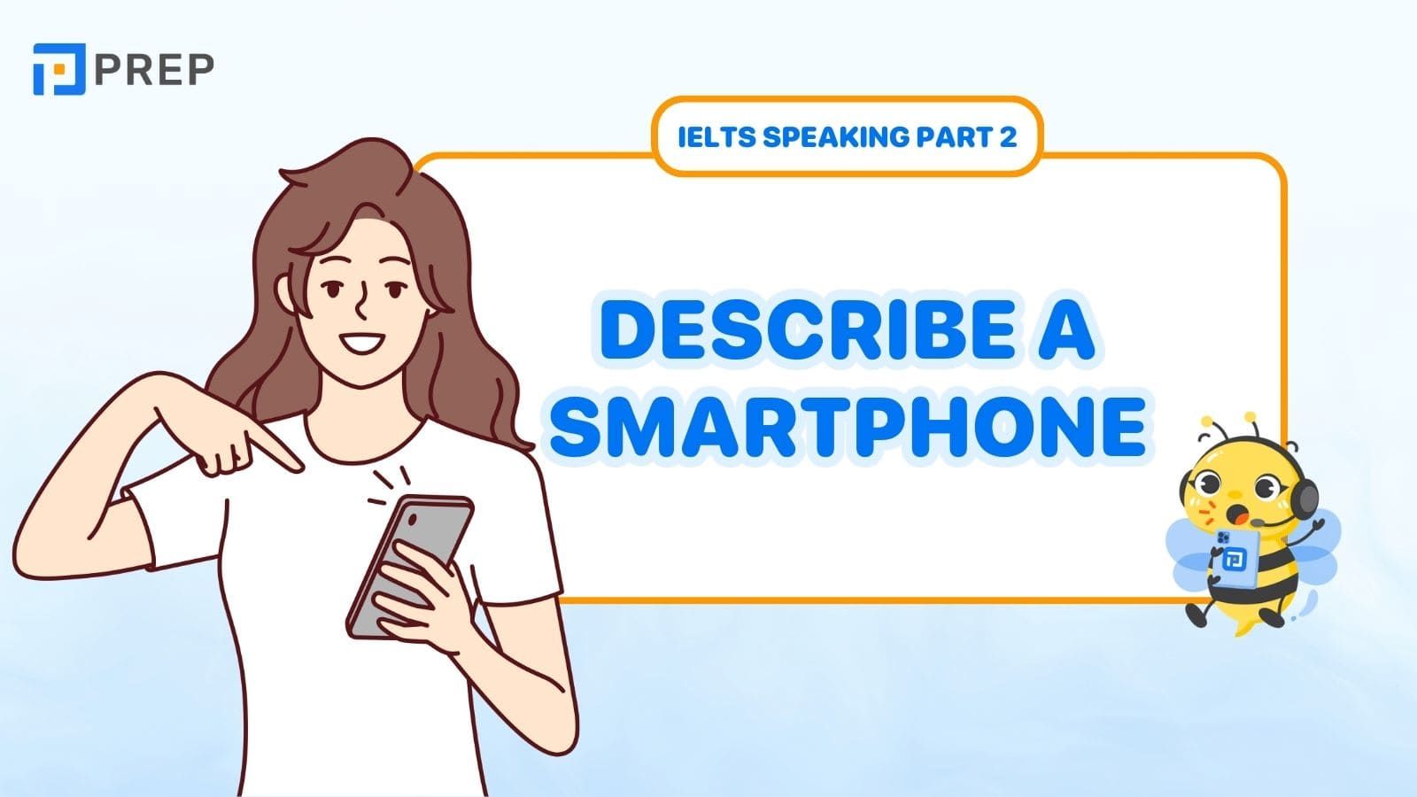 IELTS Speaking Mobile Phone - Part 2 & 3 | Bài mẫu