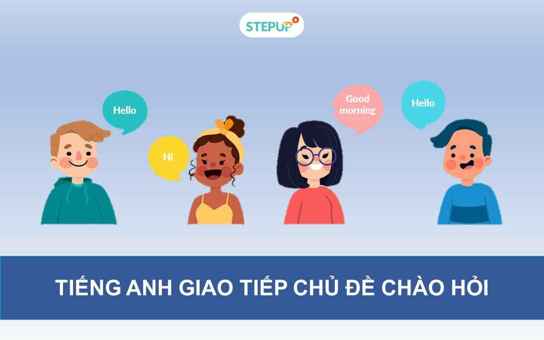Học ngay những câu chào hỏi tiếng Anh lần đầu gặp mặt (Tự tin bắt chuyện)