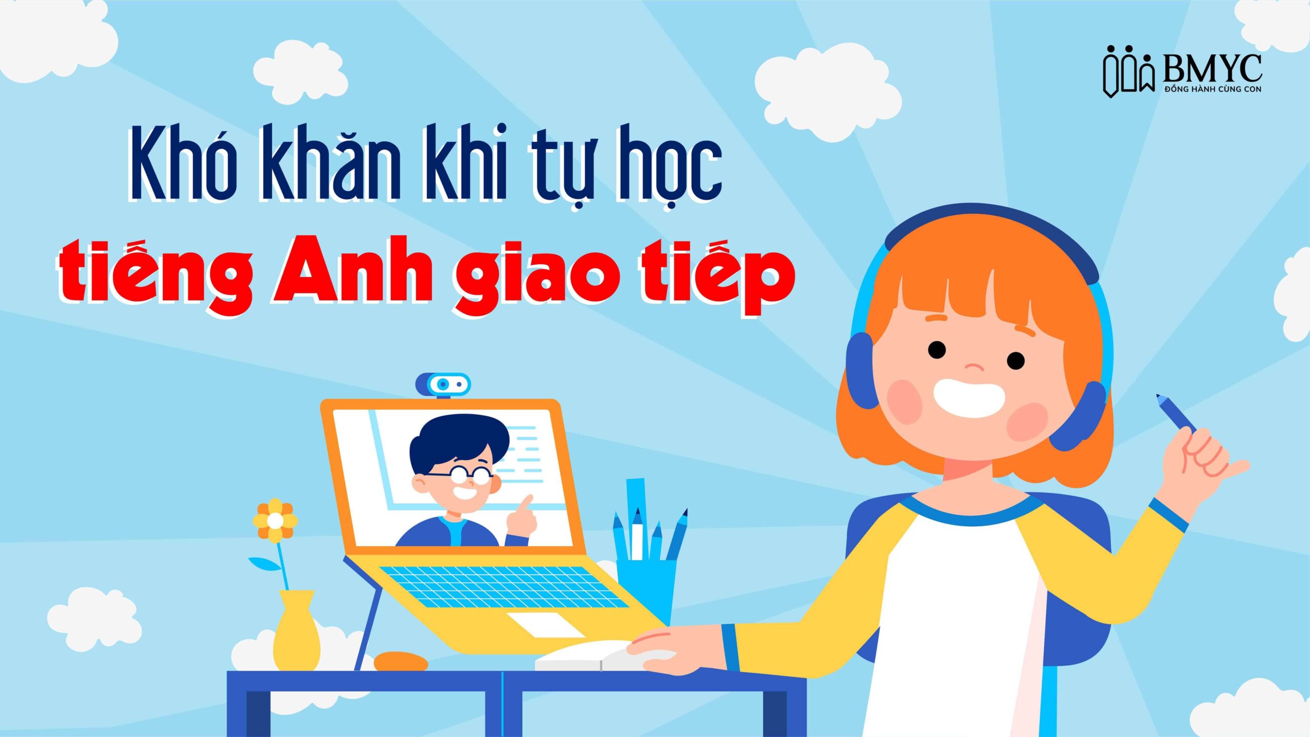 Muốn tự học tiếng Anh giao tiếp tại nhà miễn phí? Tham khảo ngay bài viết này!