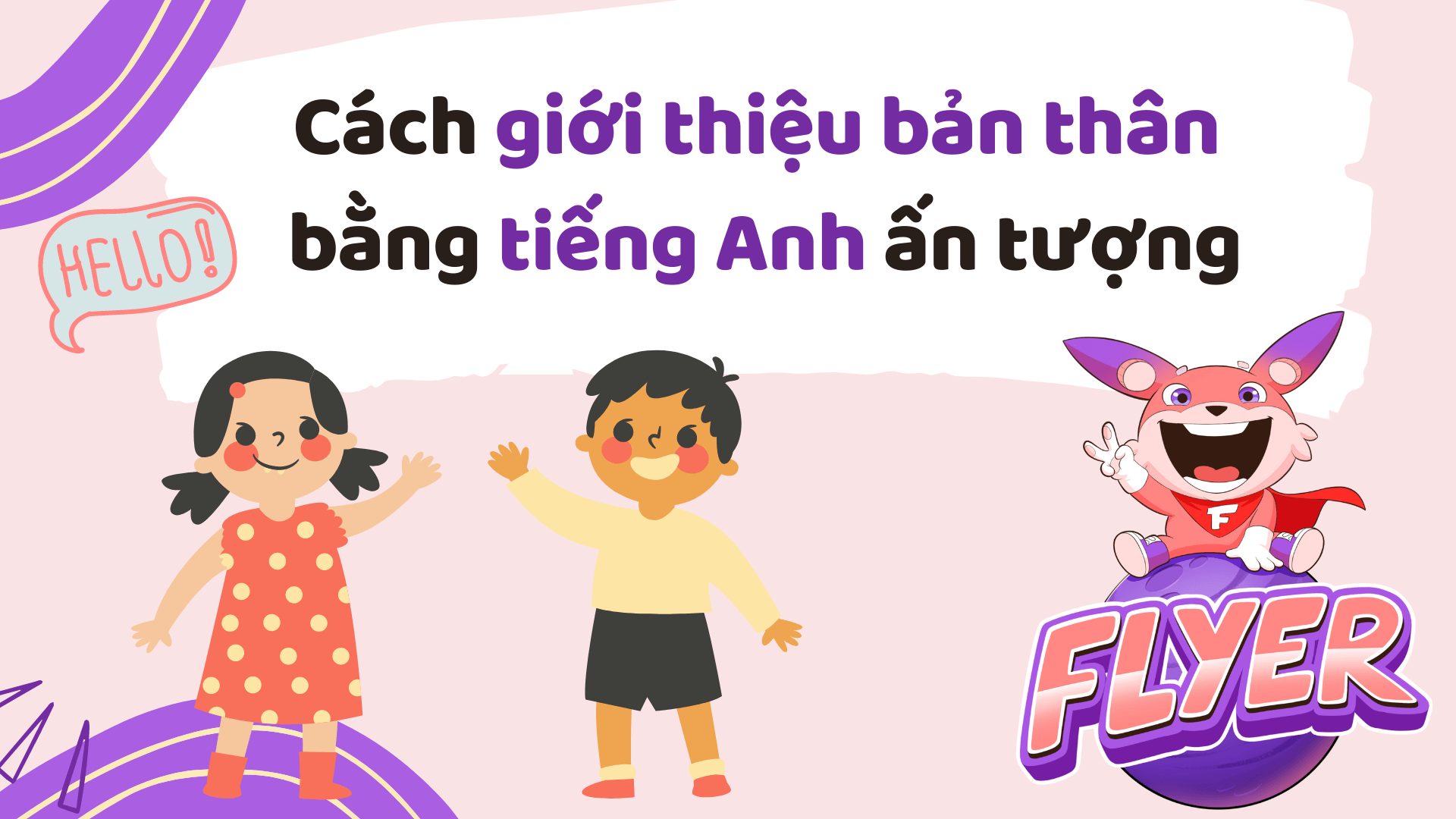 Làm sao để bài giới thiệu bản thân bằng tiếng anh b1 ấn tượng? (Bí quyết ghi điểm đây)