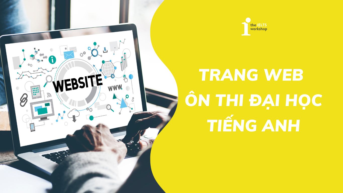 Thi thử tiếng Anh đại học online miễn phí ở đâu? Các trang web luyện thi tốt nhất hiện nay.