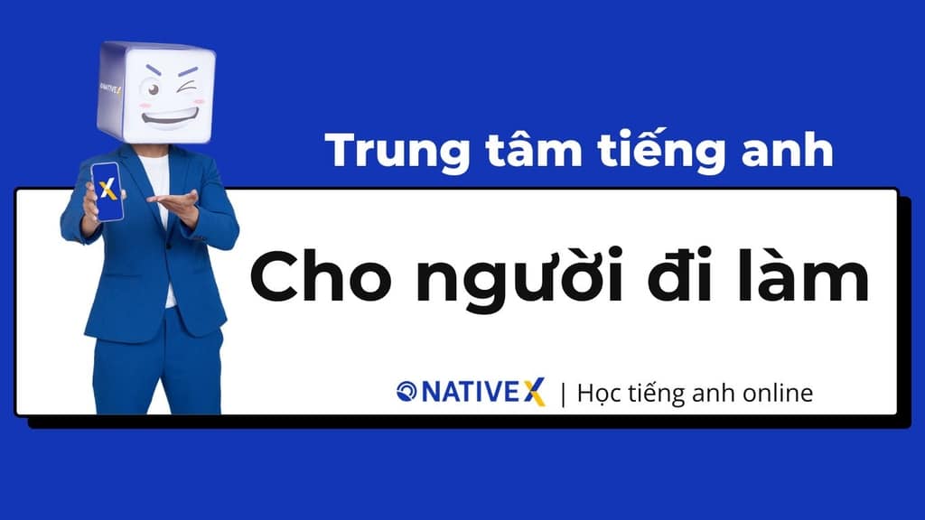 Review trung tâm tiếng Anh cho người đi làm: Chia sẻ thực tế từ người đã học.