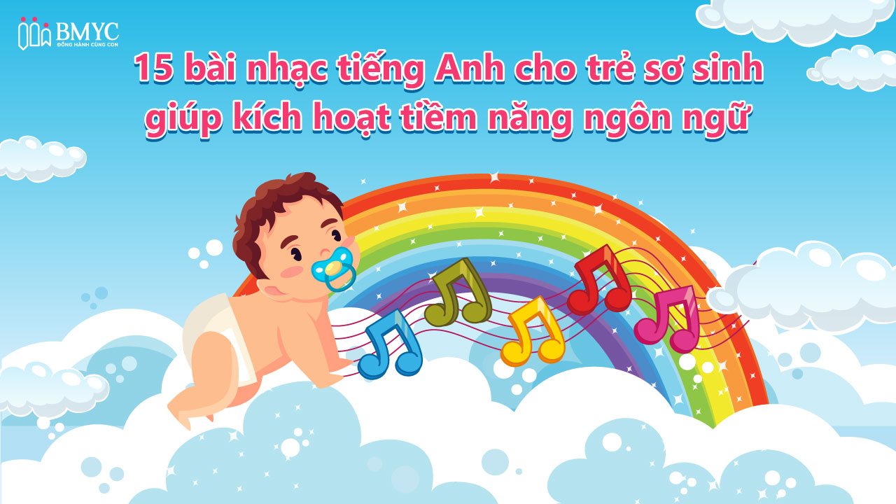 Nhạc tiếng anh vui nhộn cho bé sơ sinh giúp trẻ ngủ ngon thật không