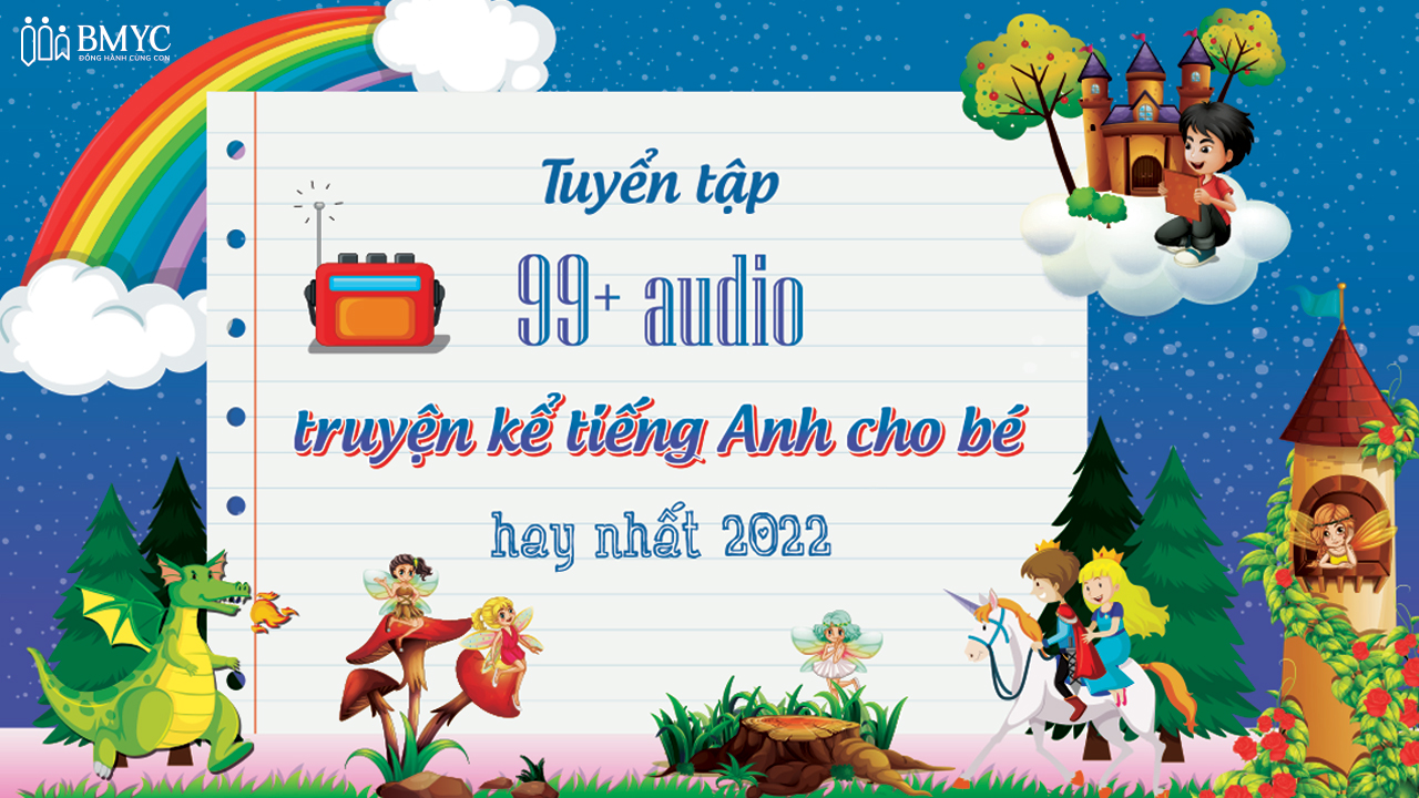 Kể bé nghe những câu chuyện tiếng Anh hay cho trẻ em mỗi tối