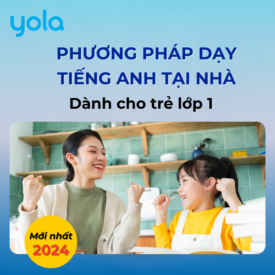 Bí kíp học tiếng anh trẻ em lớp 1 tại nhà, ba mẹ áp dụng ngay kẻo lỡ!