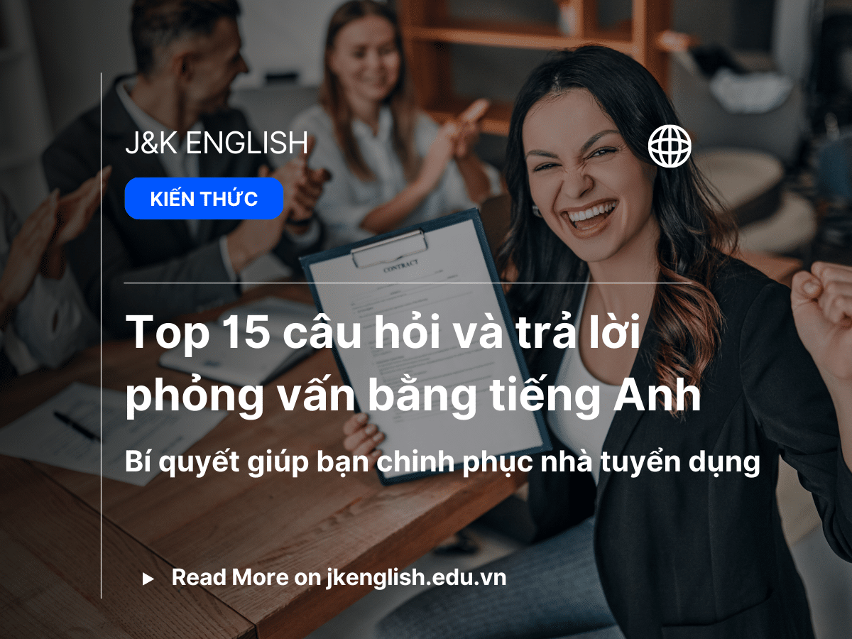 Tuyển tập câu hỏi và trả lời tiếng anh về bản thân (dùng cho phỏng vấn và giao tiếp)