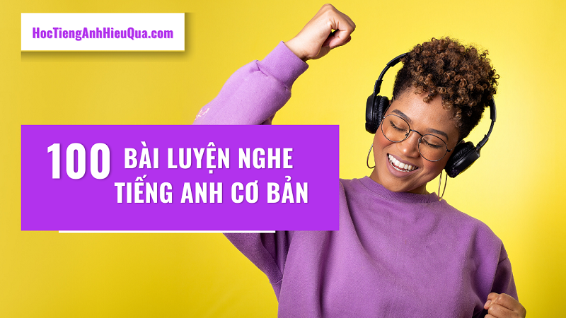 Tìm bài luyện nghe tiếng Anh? Dành cho người mới bắt đầu!