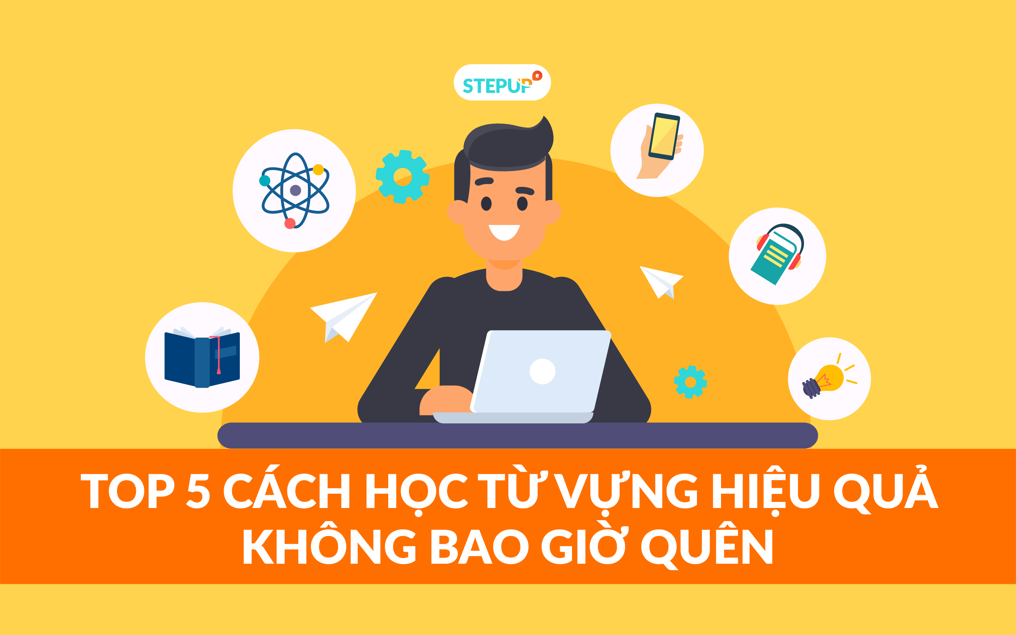 Tìm phương pháp học từ vựng tiếng Anh hiệu quả? Áp dụng liền mấy cách này!