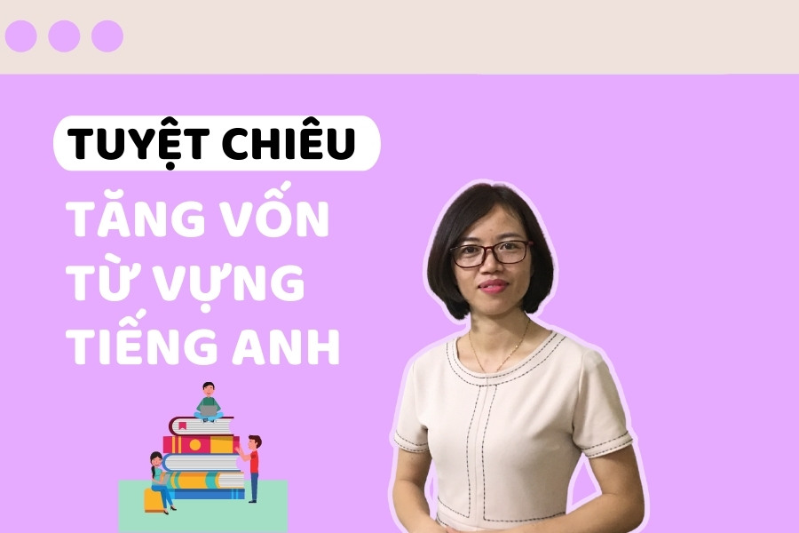 Muốn tăng vốn từ? Các trang học từ vựng tiếng anh hiệu quả này giúp bạn học siêu nhanh luôn.