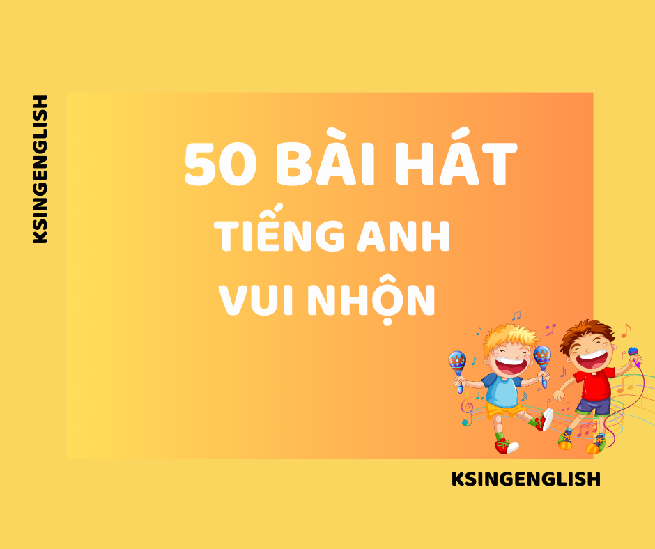 Download 50 bài hát tiếng anh dành cho trẻ em (miễn phí, chất lượng cao)