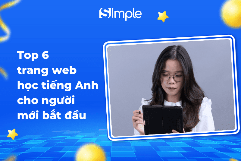 Tìm trang web học tiếng Anh cho người mới bắt đầu? Đừng bỏ qua những gợi ý này