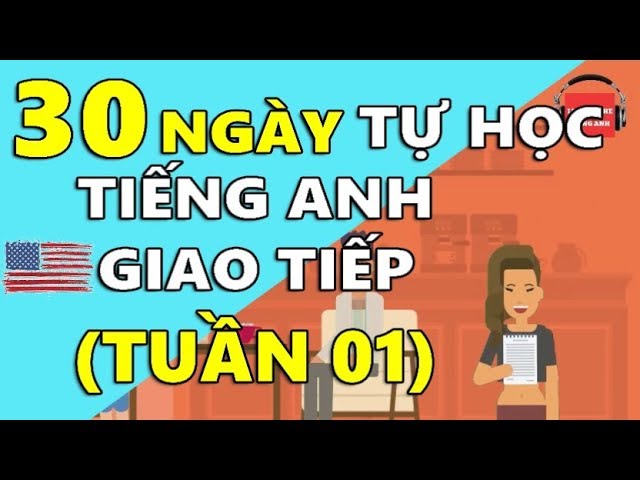 Tiếng Anh giao tiếp cơ bản cho người mới học | Bắt đầu từ đâu?