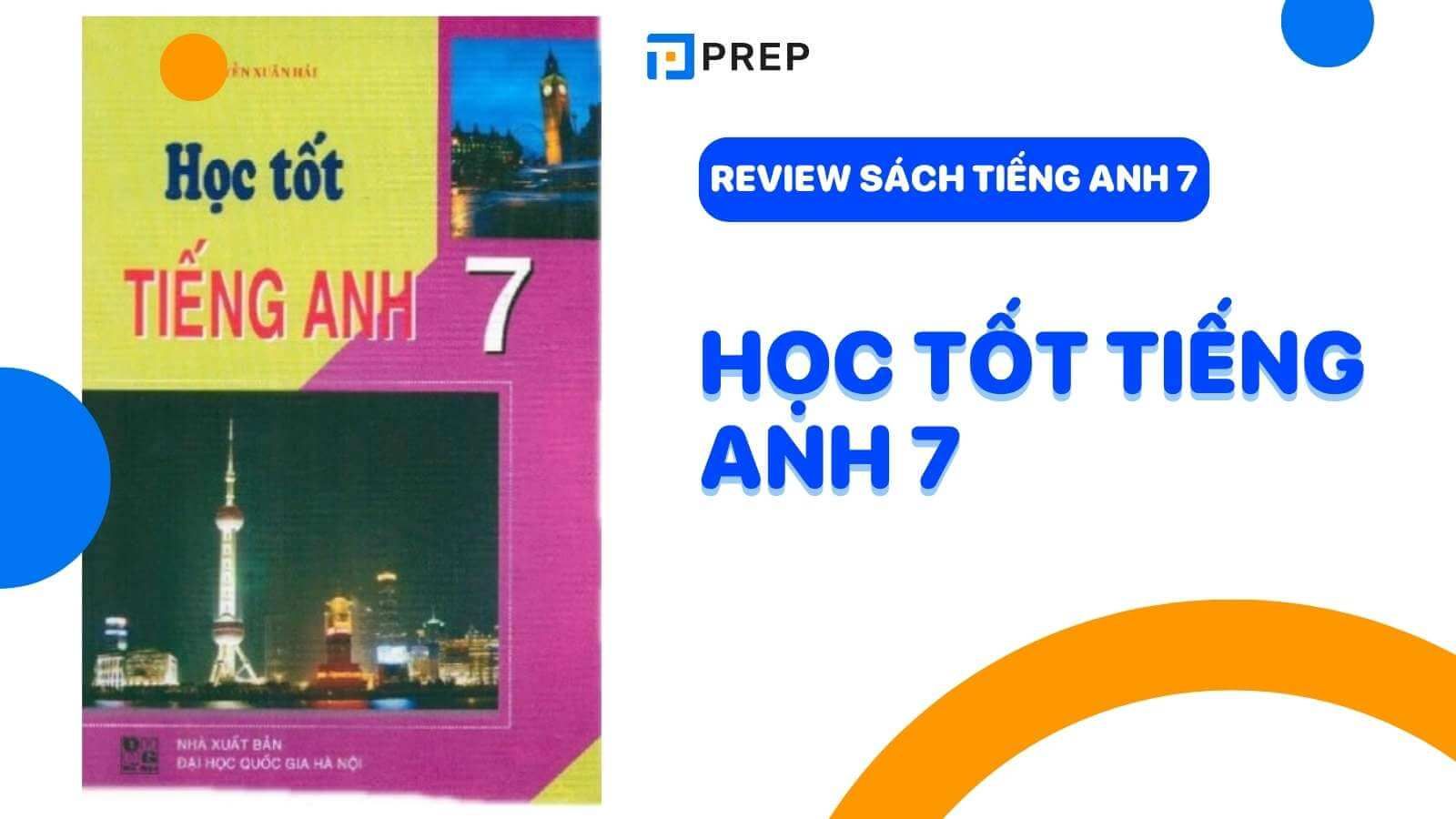 Tài liệu tiếng anh 7 nào tốt nhất? Tổng hợp sách và app học không thể bỏ qua.