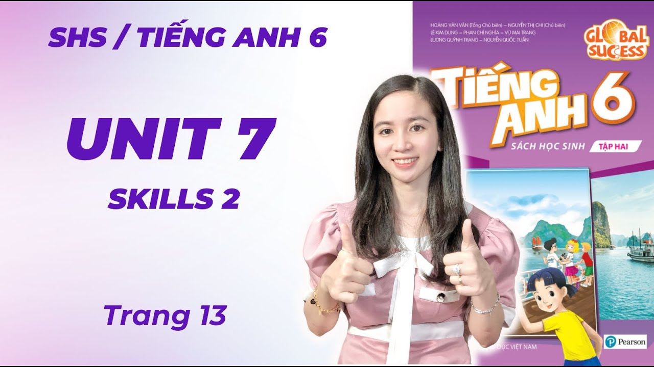 Cùng con học tiếng anh lớp 6 unit 7 skills 2 (cha mẹ cần biết những gì)