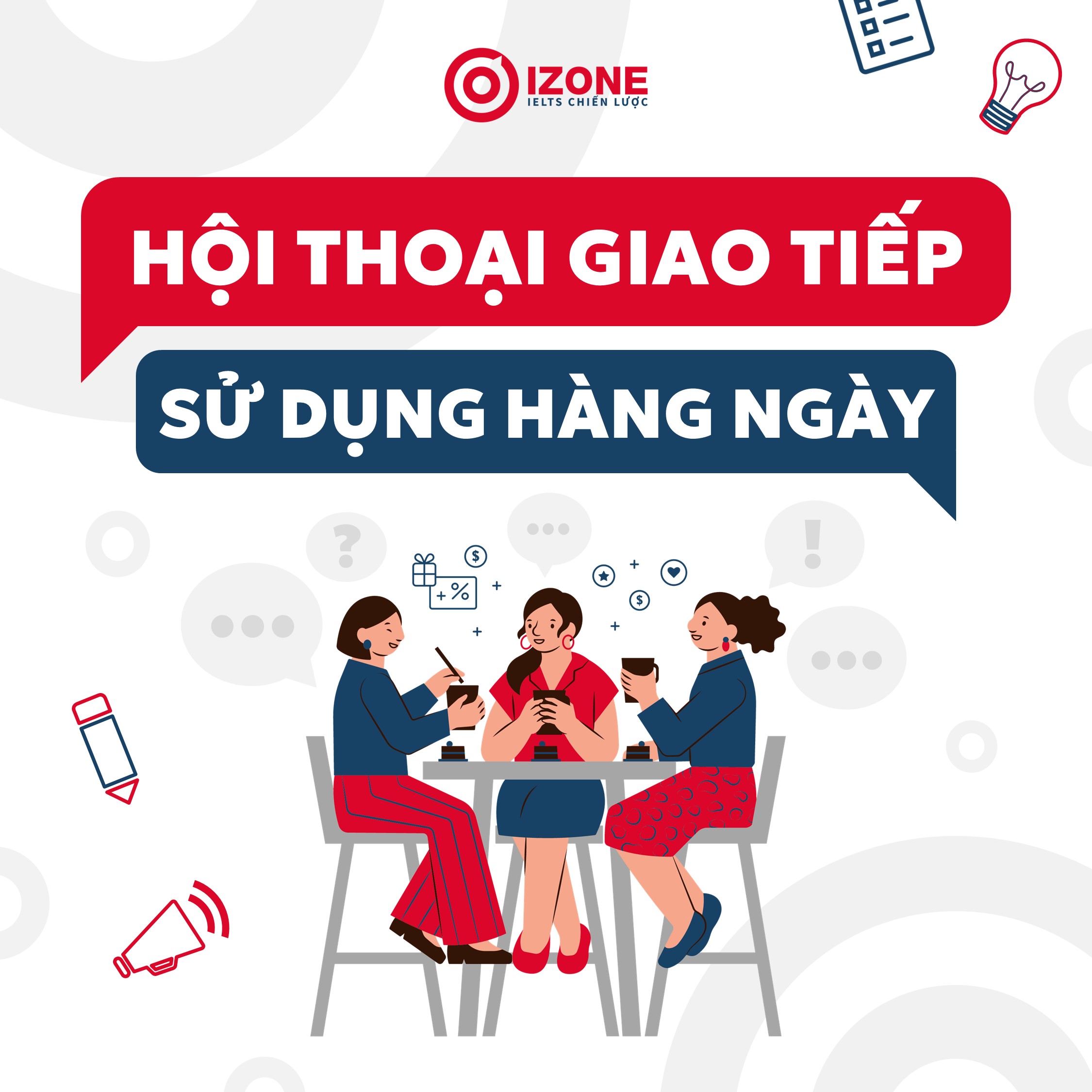 Tổng hợp 50 đoạn hội thoại tiếng Anh giao tiếp "chuẩn tây"