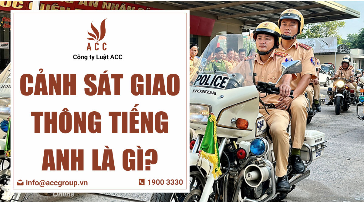 cục cảnh sát giao thông tiếng anh là gì và cách ghi nhớ nhanh