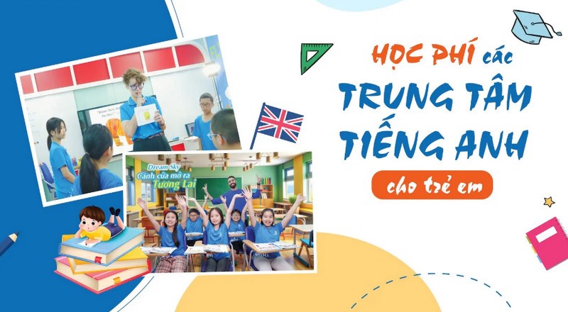 Học phí các trung tâm tiếng Anh cho trẻ em: Yếu tố nào ảnh hưởng đến chi phí?