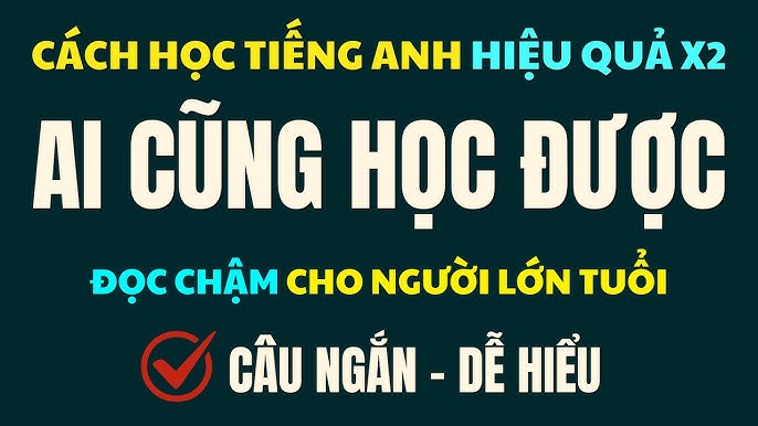 Bí quyết học tiếng anh cho người lớn tuổi hiệu quả (Mẹo hay cho người cao tuổi)