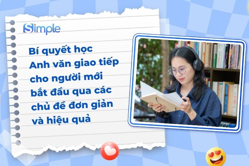 Luyện nghe nói tiếng Anh lớp 7 (Bí kíp đơn giản hiệu quả cho người mới).