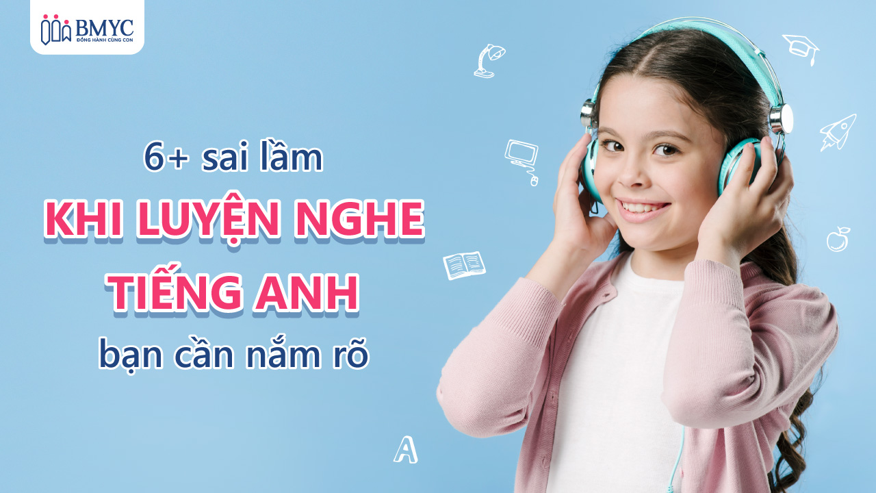 Tránh sai lầm khi mua sách luyện nghe tiếng Anh (5 điều cần biết cho phụ huynh trẻ em)