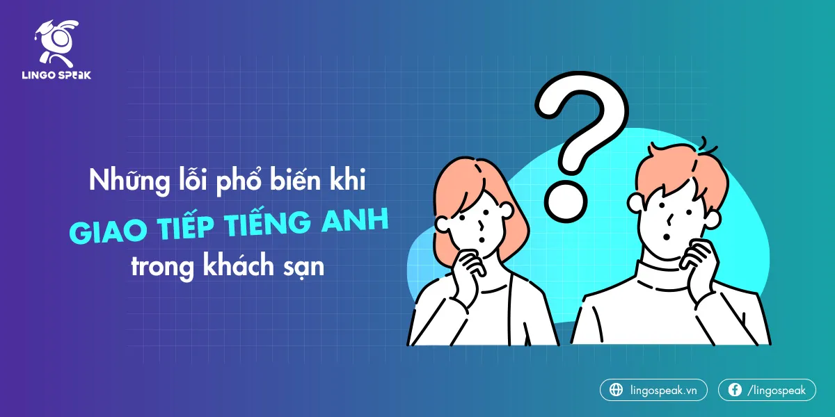 Các bạn đã sẵn sàng chưa bằng tiếng anh? Lỗi hay gặp và mẹo khắc phục