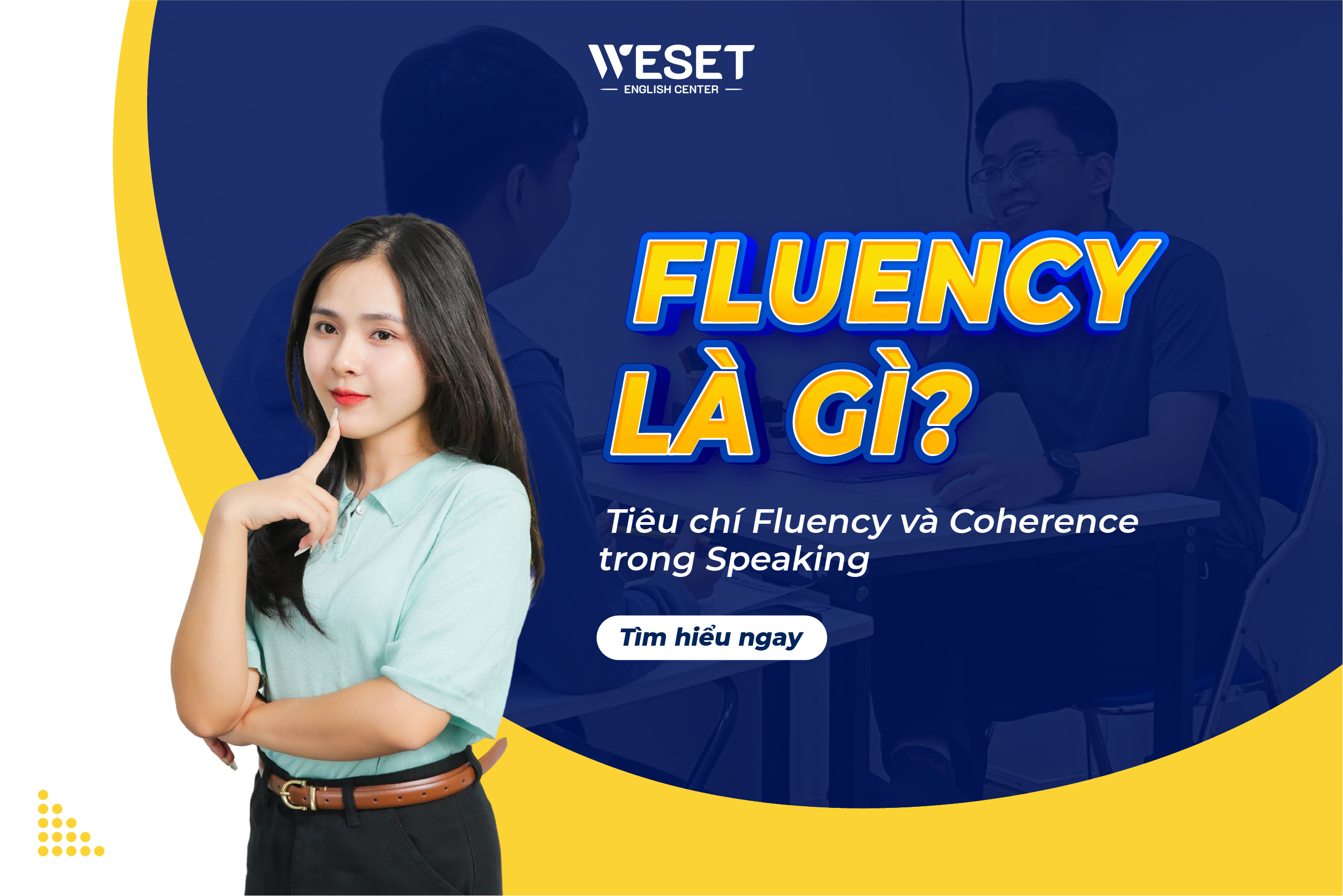 Fluency là gì? Cách Tăng Band Điểm Fluency và Coherence