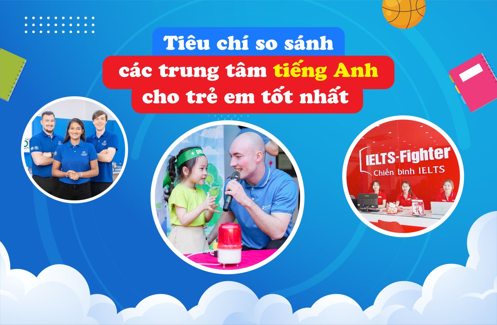So sánh trung tâm dạy tiếng anh ila cho trẻ em uy tín nhất hiện nay
