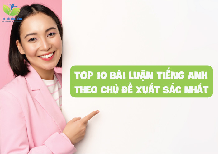 Tìm đề tài cho các bài luận tiếng anh về vấn đề xã hội ở đâu? 3 gợi ý hay nhất!