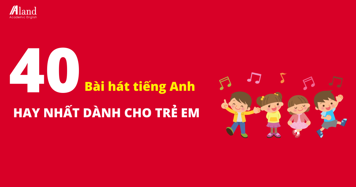 Download các bài hát tiếng anh cho trẻ em (Miễn phí, cập nhật liên tục)
