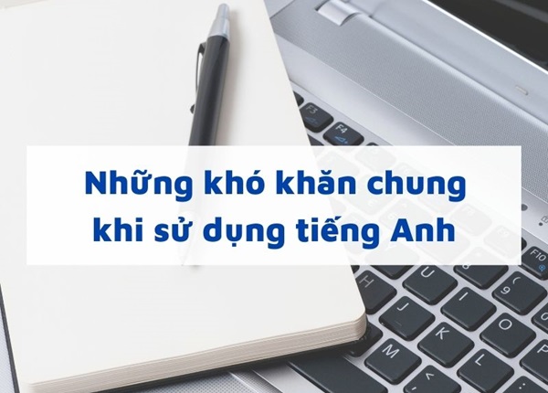 Cách khắc phục khó khăn khi học tiếng Anh cho người mới bắt đầu